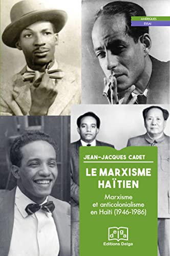 Le Marxisme haïtien: Marxisme et anticolonialisme en Haïti (1946-1986)