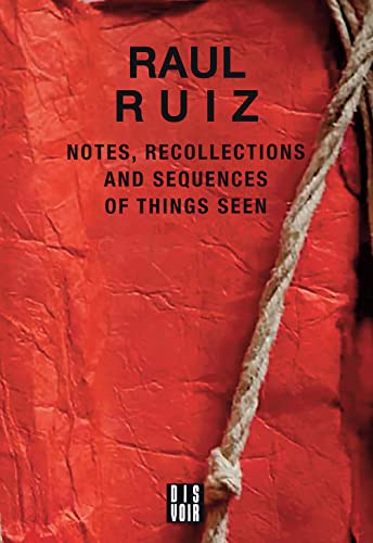 

Notes, Recollections and Sequences of Things Seen : Excerpts from an Intimate Diary