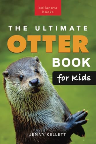 The Ultimate Otter Book for Kids: 100+ Amazing Otter Facts, Photos, Quiz & More
The Ultimate Otter Book for Kids: 100+ Amazing Otter Facts, Photos, Quiz & More