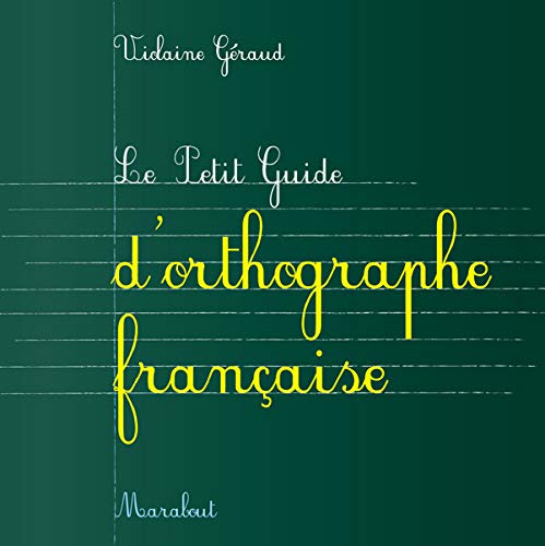 LE PETIT GUIDE D'ORTHOGRAPHE FRANCAISE