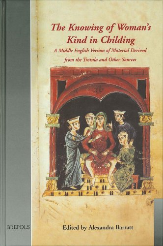 The Knowing of Woman's Kind in Childing: A Middle English Trotula-Text [Medieval Women: Texts and...