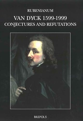 Van Dyck 1599-1999: Conjectures and Refutations