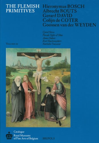 The Flemish Primitives III Hieronymus Bosch, Albrecht Bouts, Gerard David, Colijn de Coter, Gooss...