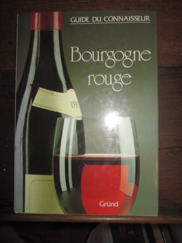 Guide du connaisseur. Bourgogne rouge