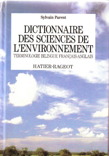DICTIONNAIRE DES SCIENCES DE L'ENVIRONNEMENT. Terminologie bilingue français-anglais