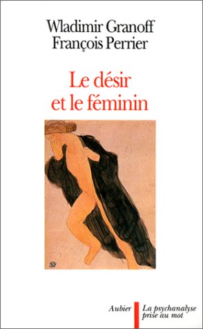 le desir et le feminin - - suivi d'une postface (1991) - collection