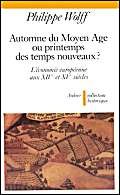 Automne Du Moyen Age, Ou Printemps Des Temps Nouveaux: L'economie Europeenne Aux XIVe Et XVe Siecles