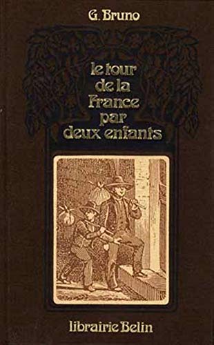 Le Tour De La France Par Deux Enfants: Devoir Et Patrie Livre De Lecture Courante - Avec 200 Grav...