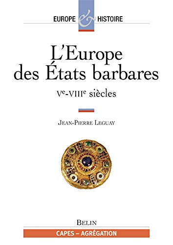 L'Europe des Etats Barbares de Leguay