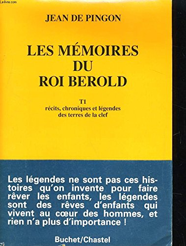 Les memoires du Roi Berold; recits, legendes et chroniques des Terres de la Clef; tome 1: L'enfan...