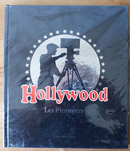 HOLLYWOOD : LES PIONNIERS
