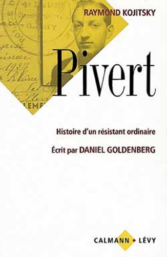 Pivert, histoire d'un résistant ordinaire