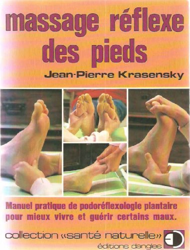 Massage reflexe des pieds (Collection Sante naturelle)