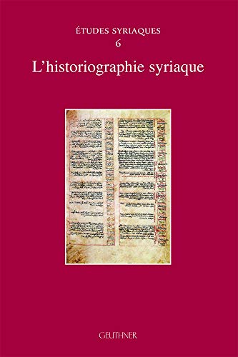 Études syriaques 6 : L'historiographie syriaque