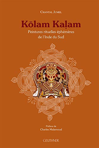 KOLAM KALAM . Peintures rituelles éphémères de l'Inde du Sud ------ Avec 1 DVD