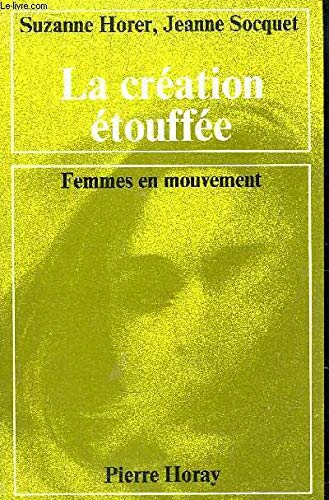 LA CREATION ETOUFFEE: SUZANNE HORER, JEANNE SOCQUET. (SIGNED)