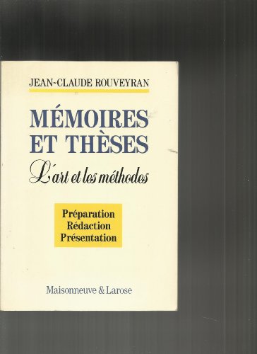 Memoires et theses. L'art et les m?thodes - Jean-Claude Rouveyran