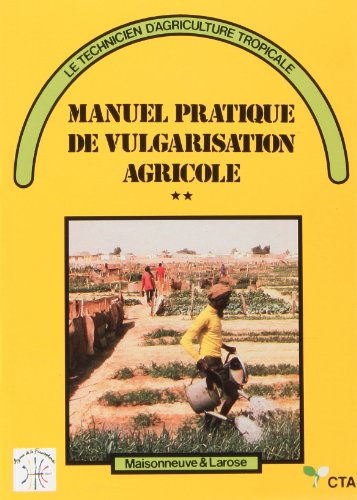 Manuel pratique de vulgarisation agricole
