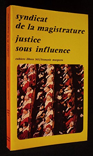JUSTICE SOUS INFLUENCE