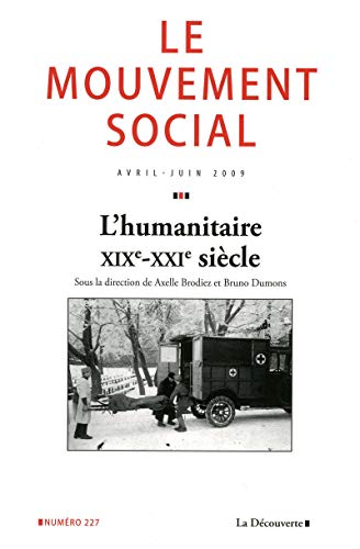 L'humanitaire XIXe-XXIe siècle. Le mouvement social N° 227