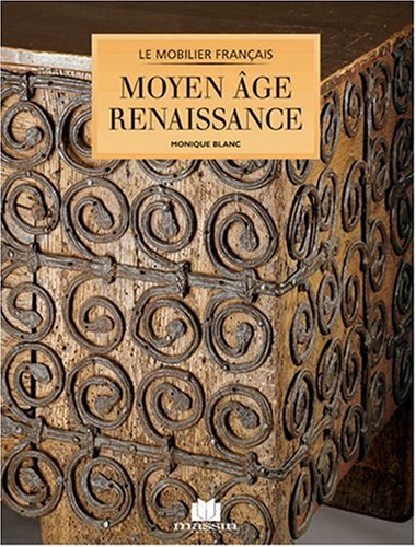 Le Mobilier Francais Moyen Age Renaissance [French Text]