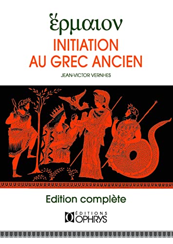 Hermaion. Initiation au grec ancien. Edition complète