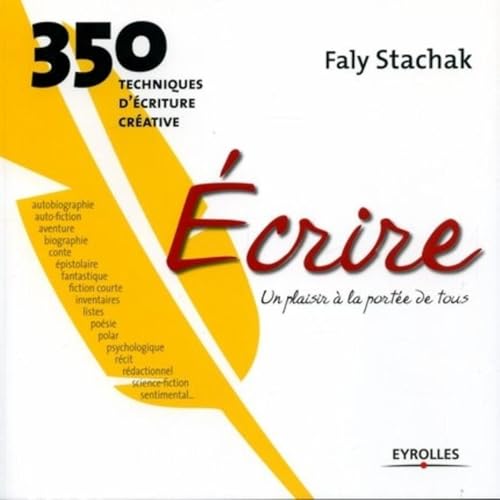 Ãcrire - un plaisir à la portà e de tous: 350 techniques d'à criture crà ative
Ãcrire - un plaisir à la portà e de tous: 350 techniques d'à criture crà ative