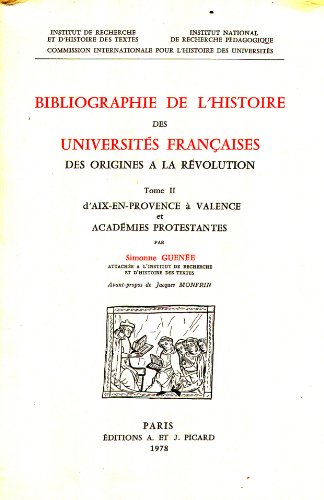 Bibliographie de l'histoire des universités françaises, des origines à la Révolution. 2. Bibliogr...
