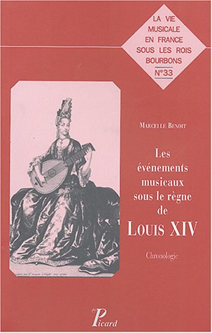 Les événements musicaux sous le règne de louis XIV : Chronologie: 33