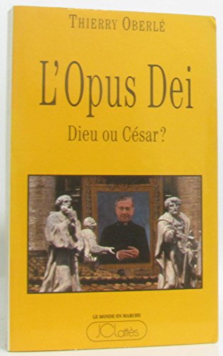 L'opus Dei Dieu Ou César
