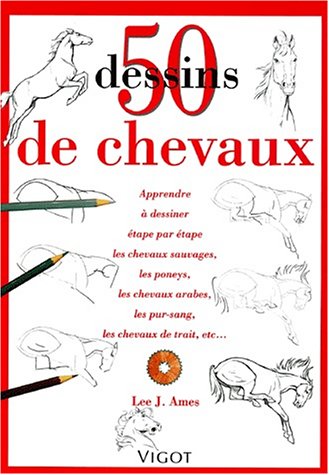 50 Dessins De Chevaux: Apprendre à dessiner, étape par étape les chevaux sauvages, les poney, les...