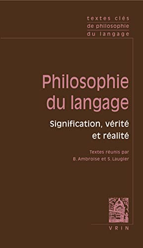 Philosophie du langage Vol 1 Signification verite et realite