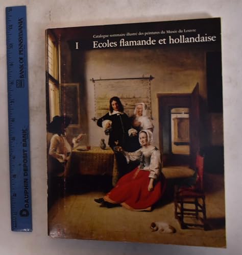 Catalogue Sommaire illustré Des Peintures Du Musée Du Louvre. I. Ecoles Flamande et Hollandaise
