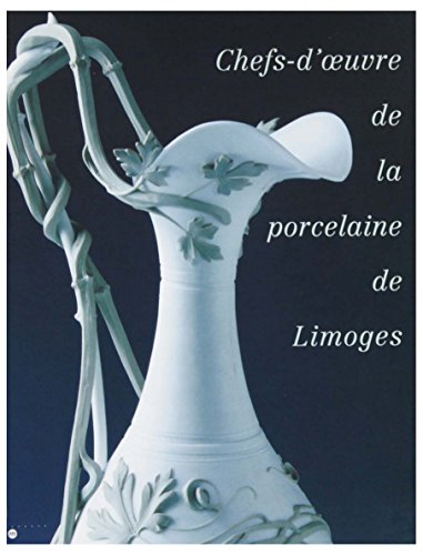 CHEFS-D'OEUVRE DE LA PORCELAINE DE LIMOGES.