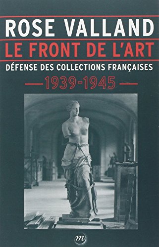 Rose Valland - Le Front de l'art: Défense des collections françaises 1939-1945
Rose Valland - Le Front de l'art: Défense des collections françaises 1939-1945