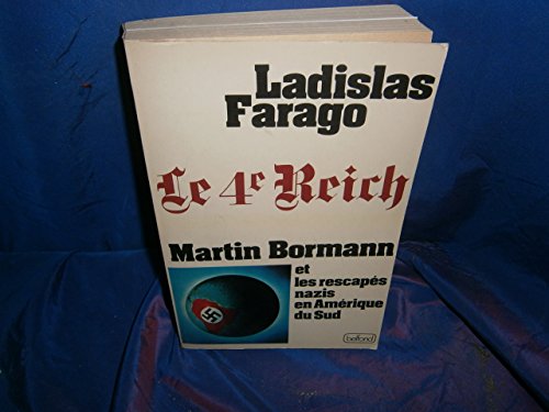 Le 4e REICH: Martin Bormann et les rescapés nazis en Amérique du Sud
