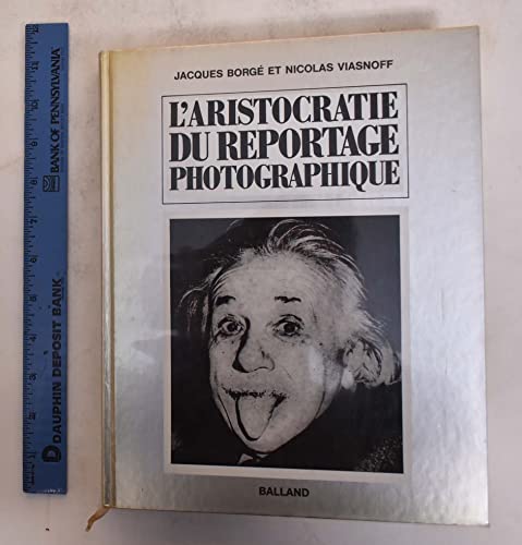 L'aristocratie du reportage photographique.