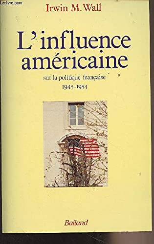 Influence américaine. sur la politique française 1945-1954