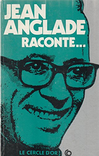 Jean Anglade Raconte .