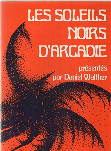 LES SOLEILS NOIRS D'ARCADIE