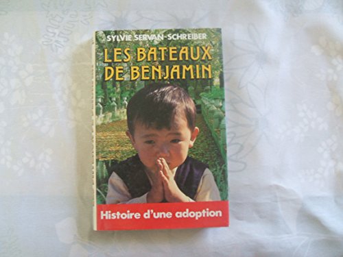 LES BATEAUX DE BENJAMIN ; HISTOIRE D'UNE ADOPTION