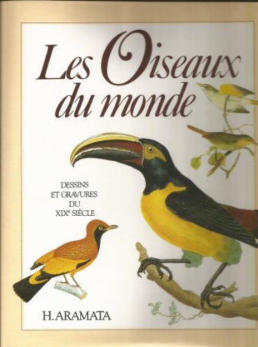 Les Oiseaux du monde, Dessins et gravures du XIXe siécle