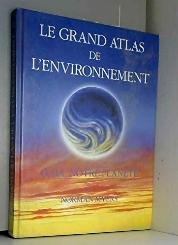 Le grand atlas de l'environnement