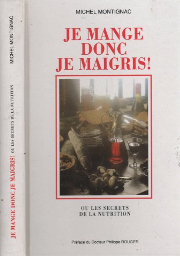 JE MANGE DONC JE MAIGRIS !