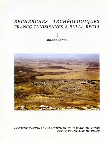 Recherches Archéologiques Franco-Tunisiennes à Bulla Regia. Vol. I°, Miscellanea 1.