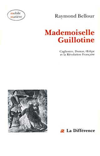 Mademoiselle Guillotine. Essai sur Alexandre Dumas