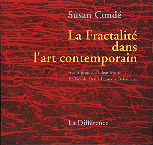 La Fractalite dans l'art contemporain: Avant-propos d'Edgar Morin (signed by author)