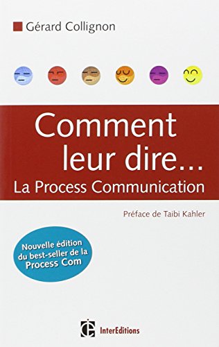 Comment leur dire. La Process Communication - 2e à ditiion (Dà veloppement personnel et accompagnement)
Comment leur dire. La Process Communication - 2e à ditiion (Dà veloppement personnel et accompagnement)