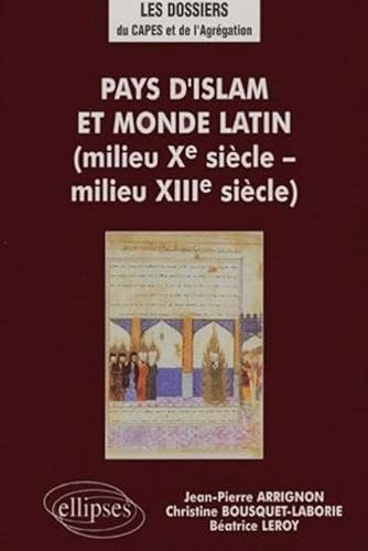 Pays d'lslam et monde latin ( milieu Xe - milieu XIIIe s.) ------- LES DOSSIERS DU CAPES ET DE L'...