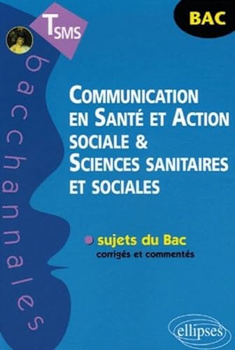 bacchannales SMS : communication en santé et action sociale et sciences sanitaires et sociales ; ...